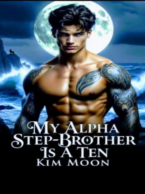My Alpha Step-Brother Is A Ten