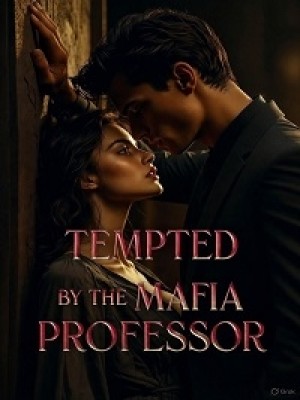 Tempted By My Mafia Professor,Jenny writ3s