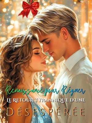 Renaissance pour Régner : Le Retour Tyrannique d'une Désespérée