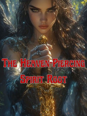 The Heaven-Piercing Spirit Root,