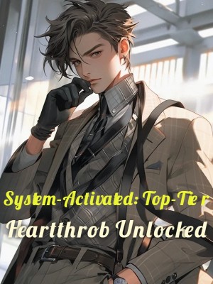 System-Activated: Top-Tier Heartthrob Unlocked,