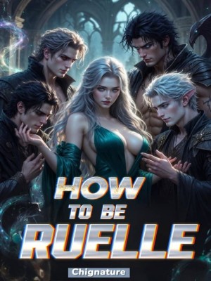 HOW TO BE RUELLE,Chignature
