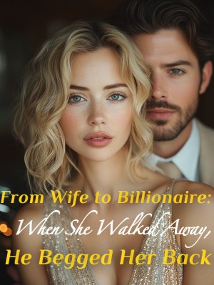 From Wife to Billionaire: When She Walked Away, He Begged Her Back,
