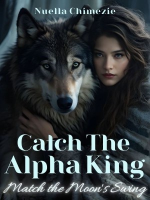 Catch the Alpha King, Match the Moon's Swing