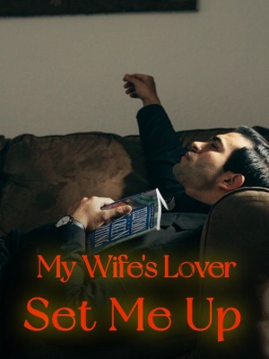 My Wife's Lover Set Me Up,