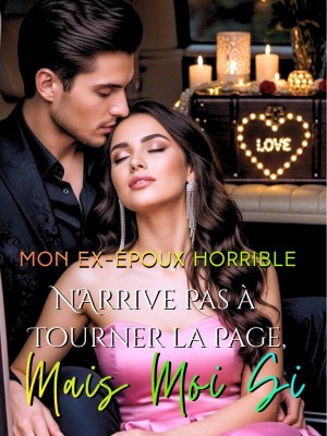 Mon Ex-Époux Horrible N'Arrive Pas à Tourner la Page, Mais Moi Si