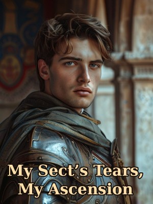 My Sect’s Tears, My Ascension,