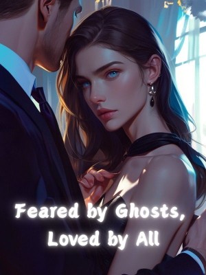 Feared by Ghosts, Loved by All,