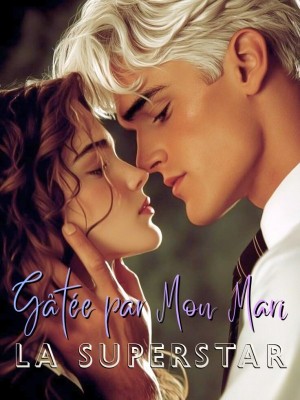 Gâtée par Mon Mari, la Superstar