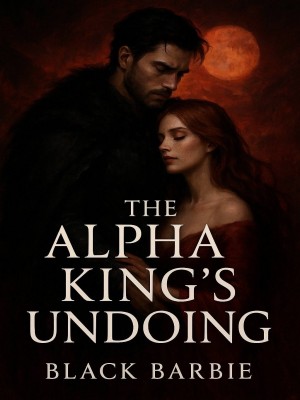 The Alpha King's Undoing