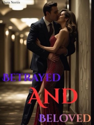 Betrayed And Beloved