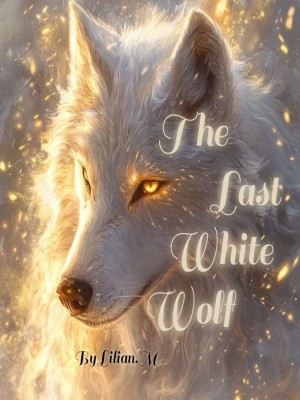 The Last White Wolf,Lilian.M