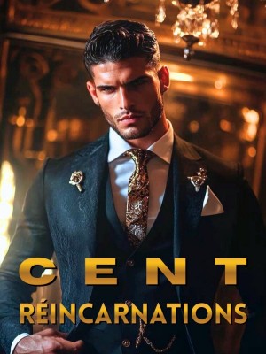 Cent Réincarnations