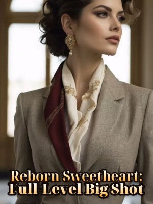 Reborn Sweetheart: Full-Level Big Shot