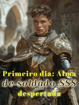 Primeiro dia: Alma de soldado SSS despertada
