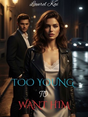 Too Young To Want Him,Laurel Kai