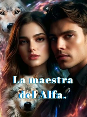 La maestra del Alfa.