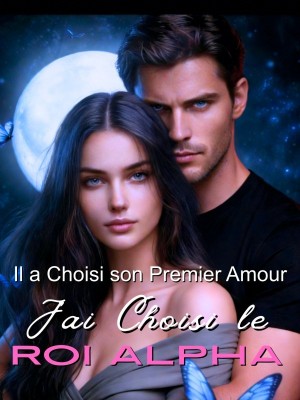 Il a Choisi son Premier Amour, J'ai Choisi le Roi Alpha