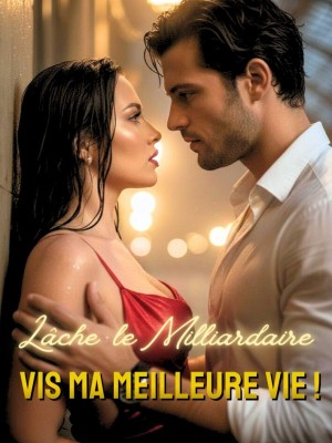 Lâche le Milliardaire, Vis Ma Meilleure Vie !