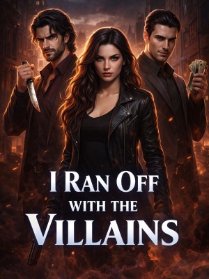 I Ran Off with the Villains,