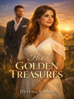 HIS GOLDEN TREASURES,DyeedaSafari