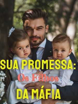 Sua Promessa: Os Filhos da Máfia