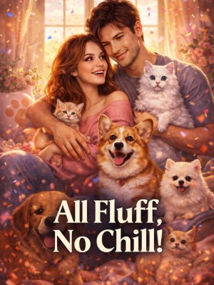 Main pick： All Fluff, No Chill!,