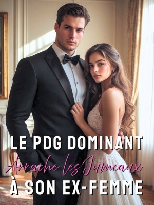 Le PDG Dominant Arrache les Jumeaux à son Ex-Femme
