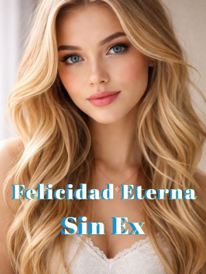 Felicidad Eterna Sin Ex