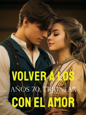 Volver a los Años 70, Triunfar con el Amor