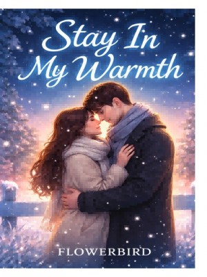 Stay In My Warmth,Flowerbird