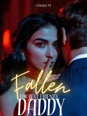 Fallen For Best Friends Daddy,Gladys M