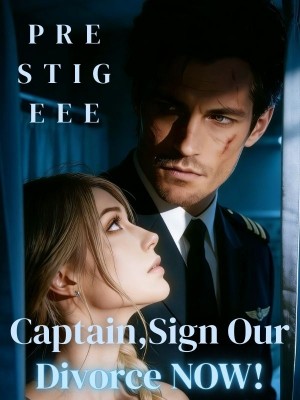 Captain, Sign Our Divorce NOW!,PRESTIGEEE