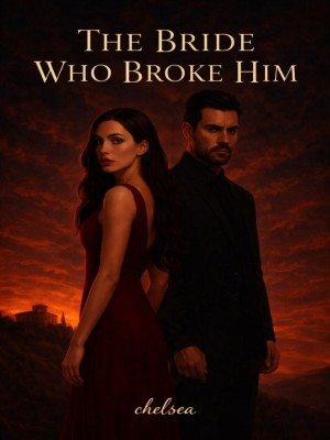 The Bride Who Broke Him,chelss