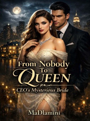 From Nobody To Queen: The CEO's Mysterious Bride,MaDlamini