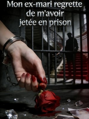 Mon ex-mari regrette de m'avoir jetée en prison