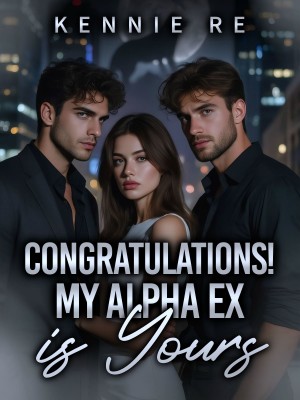Congratulation! My Alpha Ex Is Yours