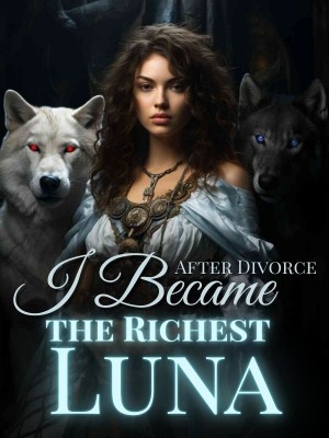 After Divorce, I Became The Richest Luna