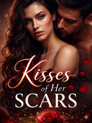 Kisses Of Her Scars