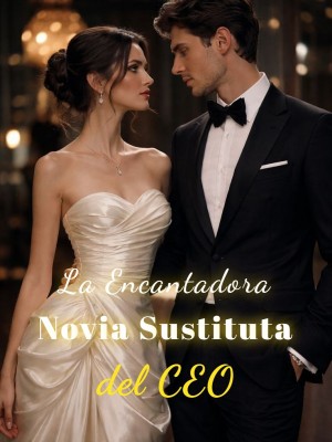 La Encantadora Novia Sustituta del CEO