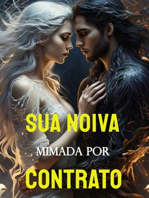 Sua Noiva Mimada por Contrato