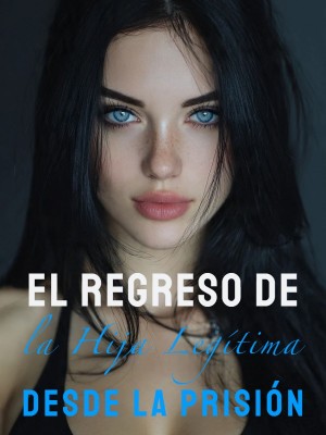 El Regreso de la Hija Legítima desde la Prisión