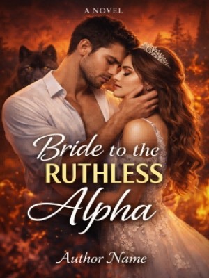 BRIDE TO THE RUTHLESS ALPHA,glo'rhe