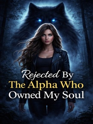 Rejected By The Alpha Who Owned My Soul,FirstLady