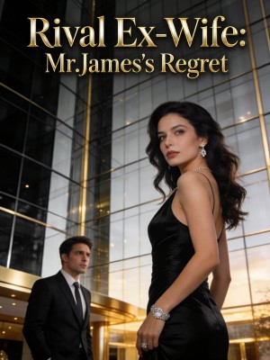 Rival Ex-Wife: Mr.James's Regret,