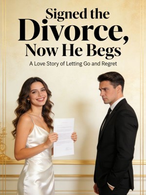 Signed the Divorce, Now He Begs,