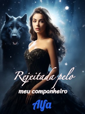 Rejeitada pelo meu companheiro Alfa