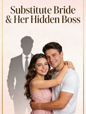 Substitute Bride & Her Hidden Boss,