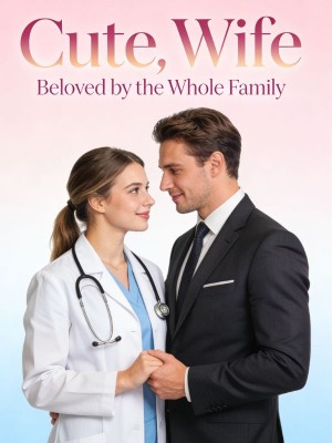 Cute Wife, Beloved by the Whole Family,