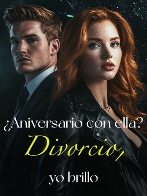 ¿Aniversario con ella? Divorcio, yo brillo